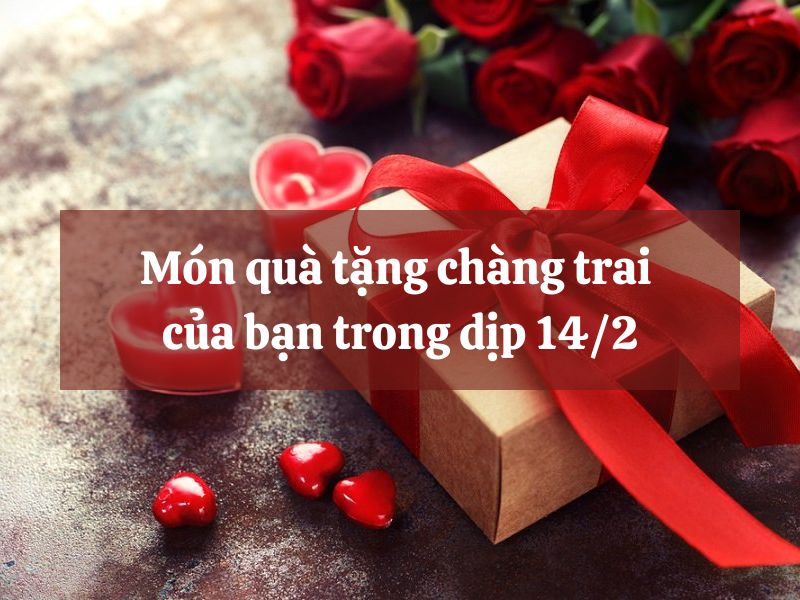 Món quà tặng bạn trai trong dịp Valentine 14/2 qua-tang-chang-trai-cua-ban-14-2