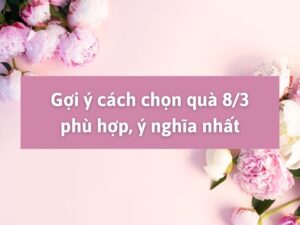 cach-chon-qua-8-3