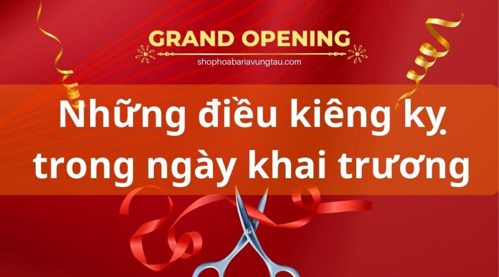 Những điều kiêng kỵ trong ngày khai trương Những điều kiêng kỵ trong ngày khai trương