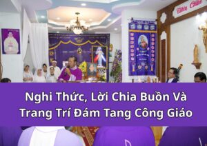 nghi-thuc-loi-chia-buon-va-trang-tri-dam-tang-cong-giao